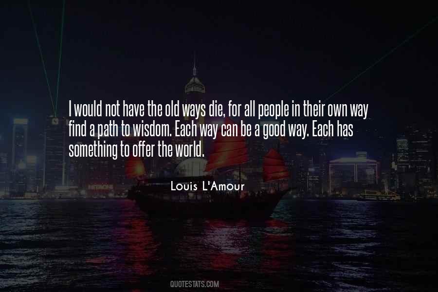 Quotes About Old Ways #732847