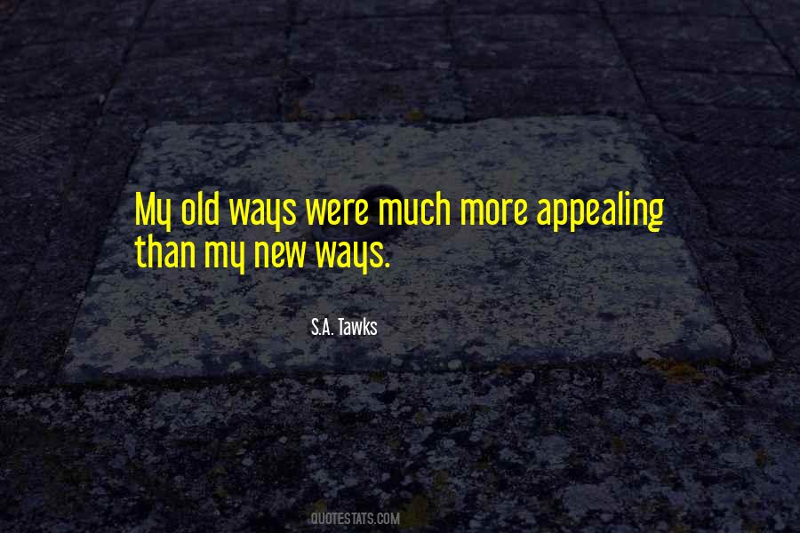 Quotes About Old Ways #929174