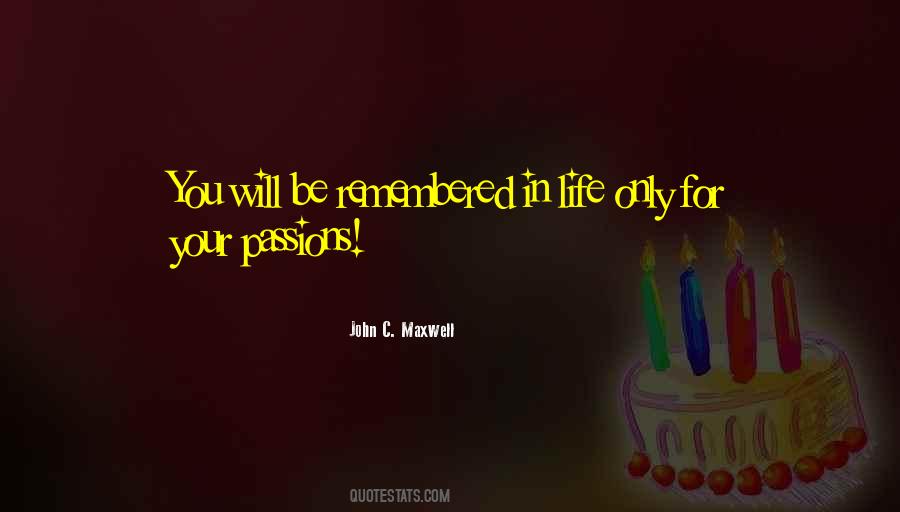 You Will Be Remembered Quotes #1679246