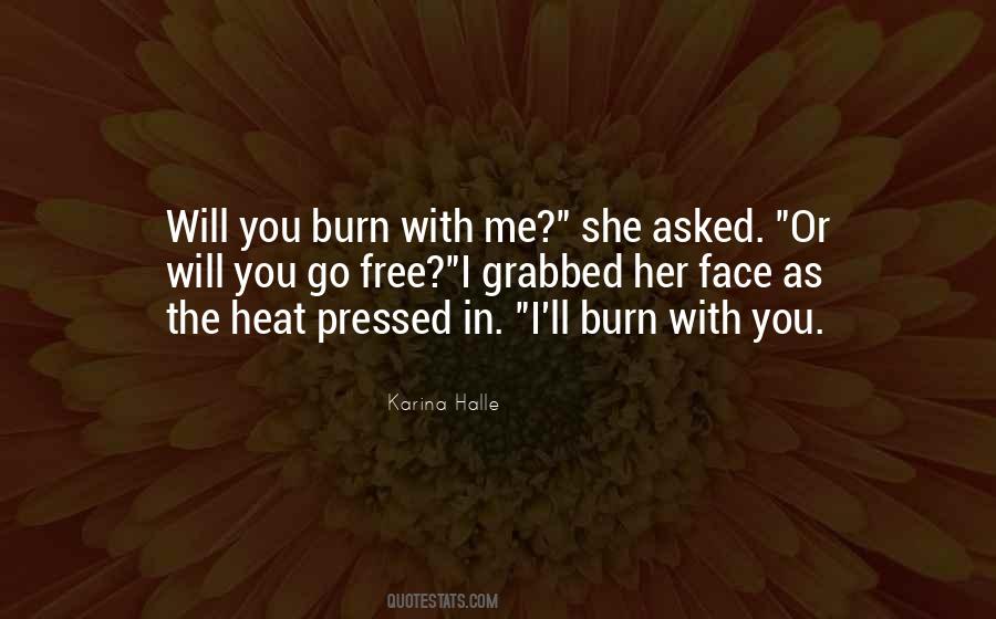 You Will Burn Quotes #285065