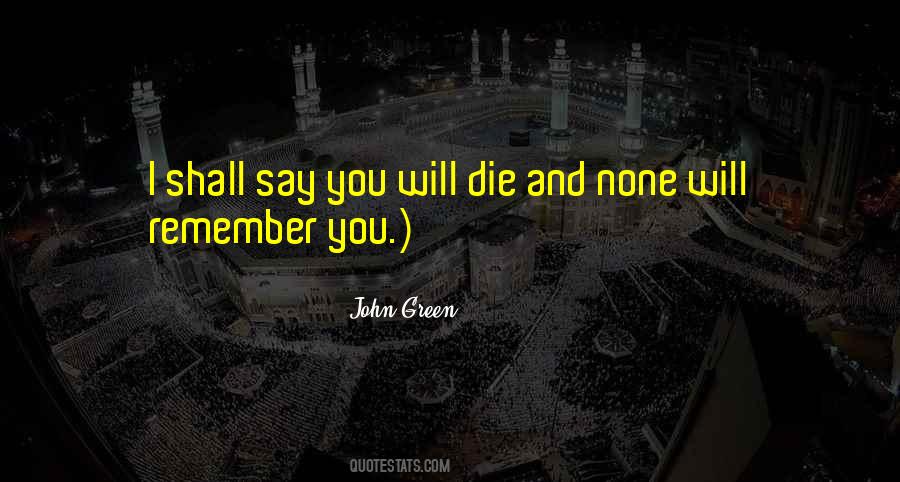 You Will Die Quotes #1332958
