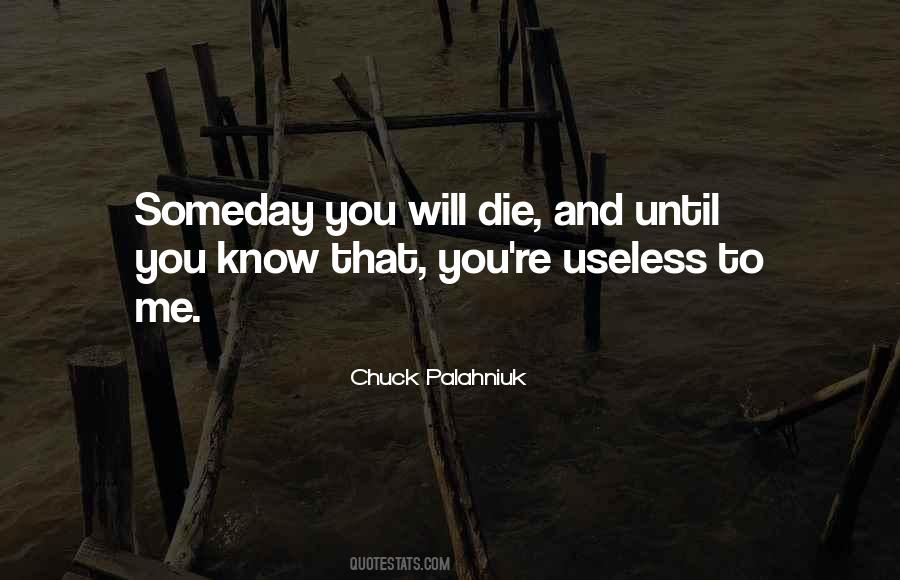 You Will Die Quotes #588425