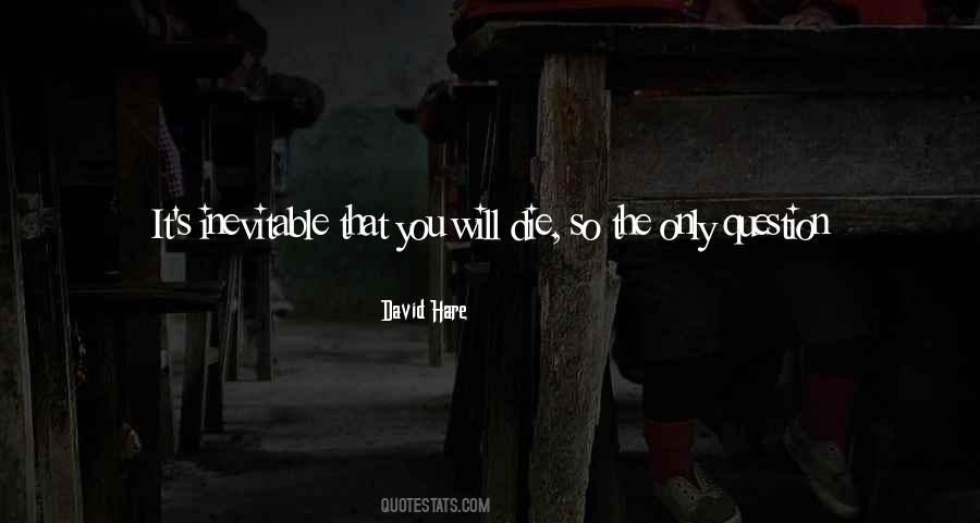 You Will Die Quotes #897477