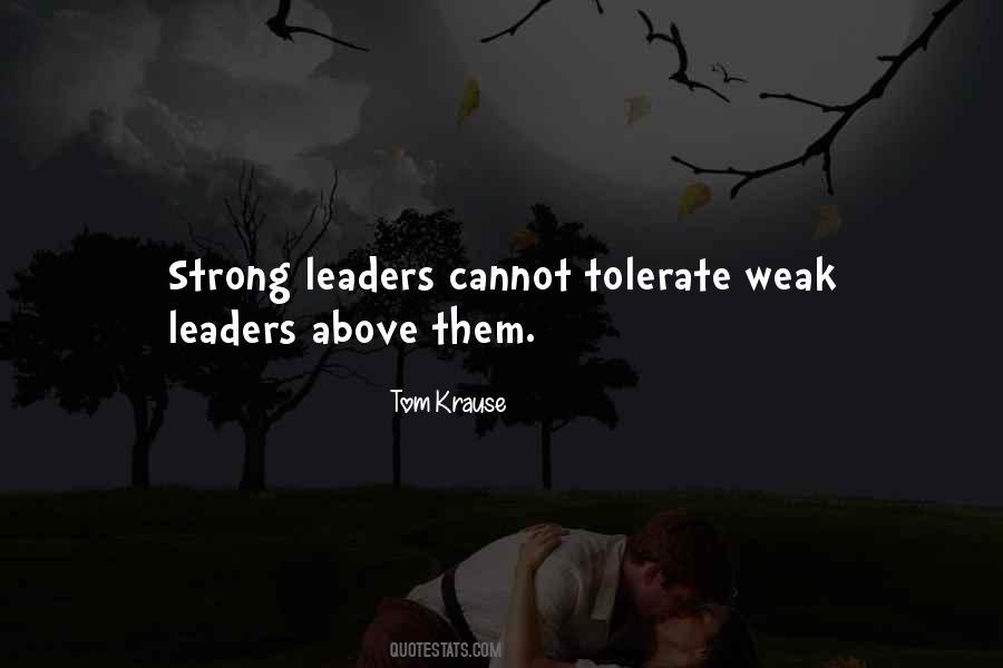 Quotes About Weak Leaders #423277