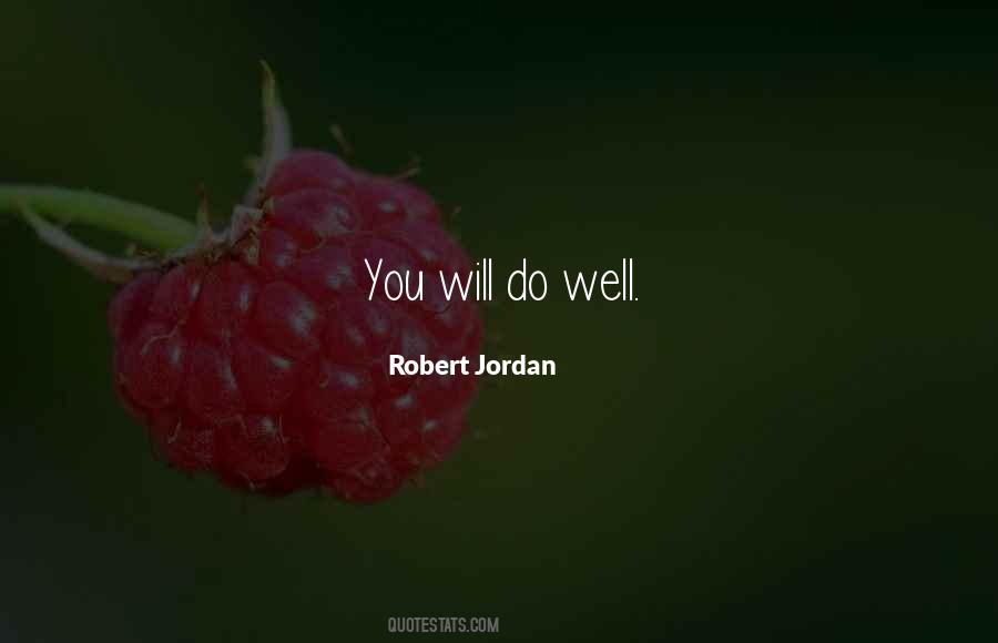 You Will Do Well Quotes #537163