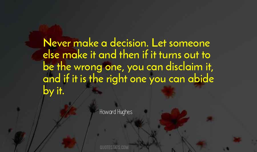You Will Make The Right Decision Quotes #28271
