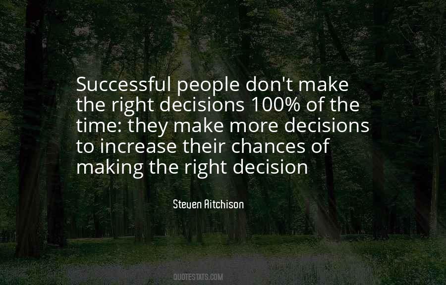 You Will Make The Right Decision Quotes #295342