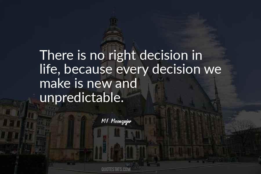 You Will Make The Right Decision Quotes #371922