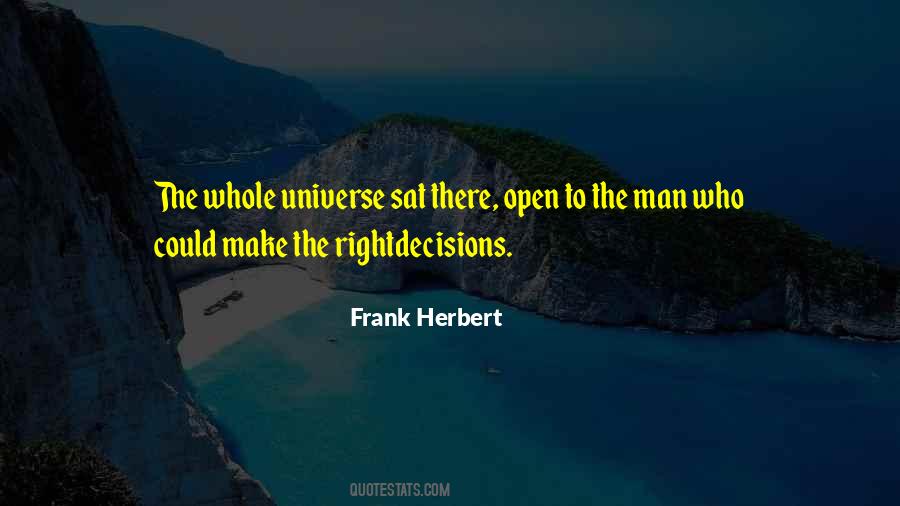 You Will Make The Right Decision Quotes #479179