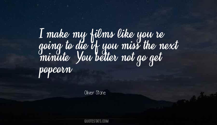 You Will Miss Me When I Die Quotes #53131