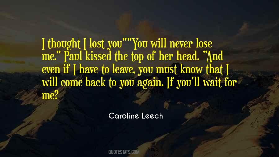 You Will Never Come Back Quotes #645590