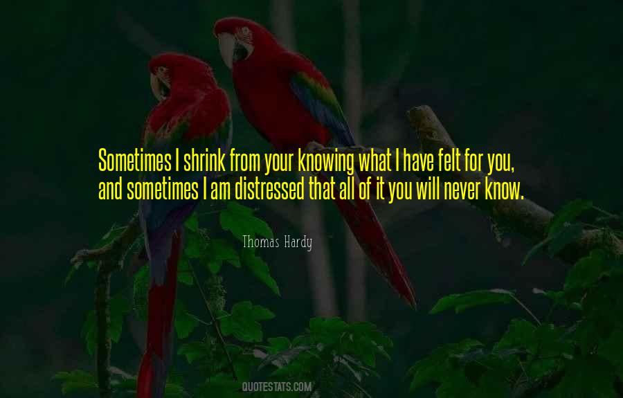 You Will Never Know Love Quotes #1308370