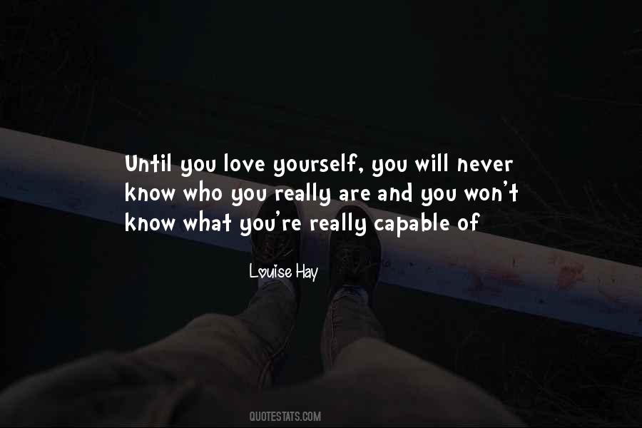 You Will Never Know Love Quotes #1538299