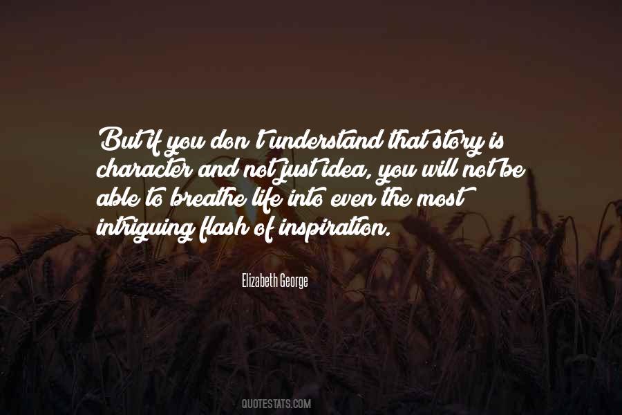 You Will Not Understand Quotes #478087
