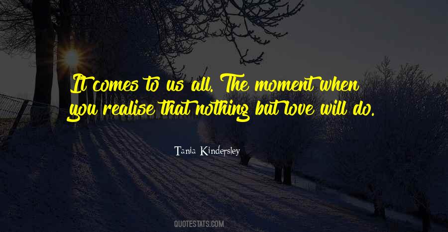 You Will Realise Quotes #1519427