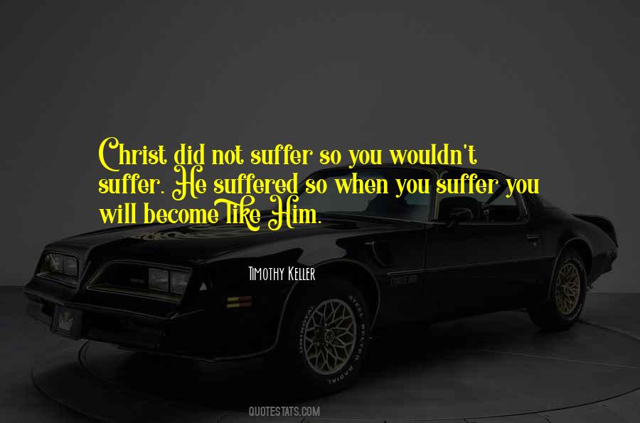You Will Suffer Quotes #412790