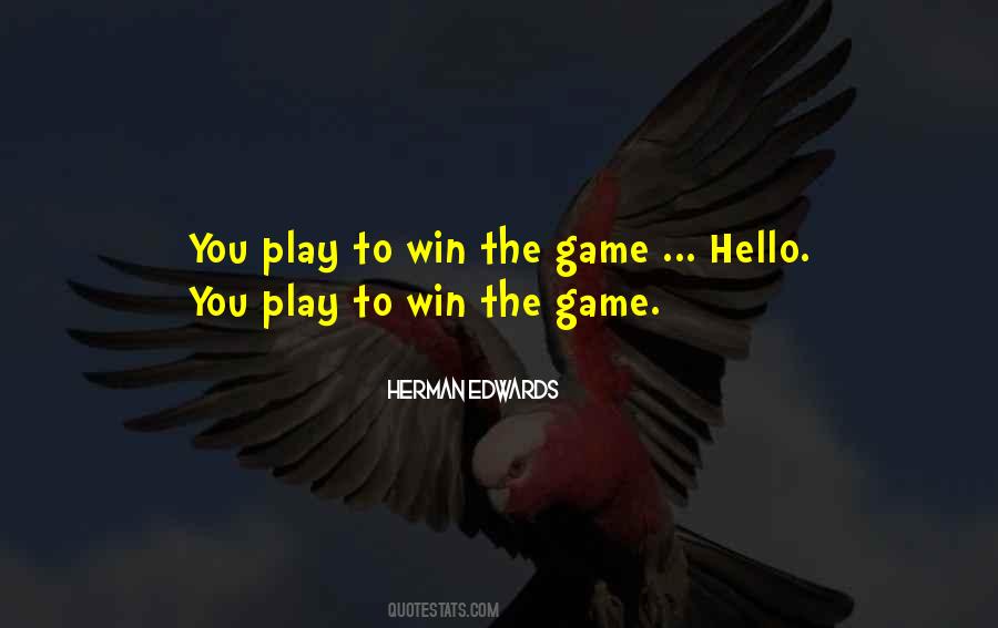 You Win The Game Quotes #330439