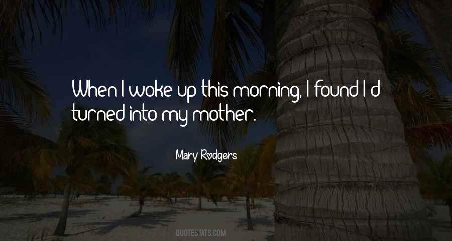 You Woke Up This Morning Quotes #310297