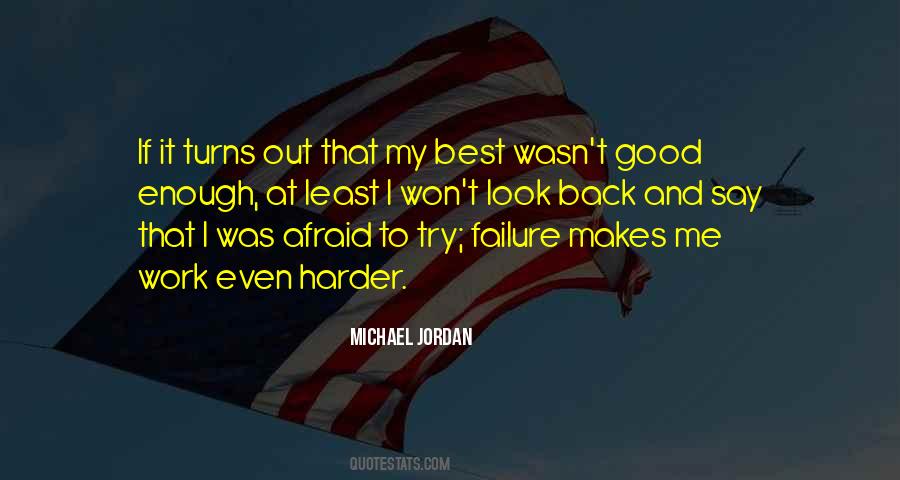 You Won't Be Good Enough Quotes #1598266