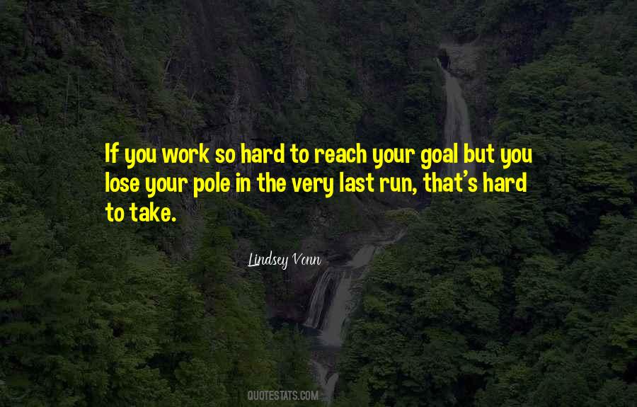 You Work So Hard Quotes #1076872