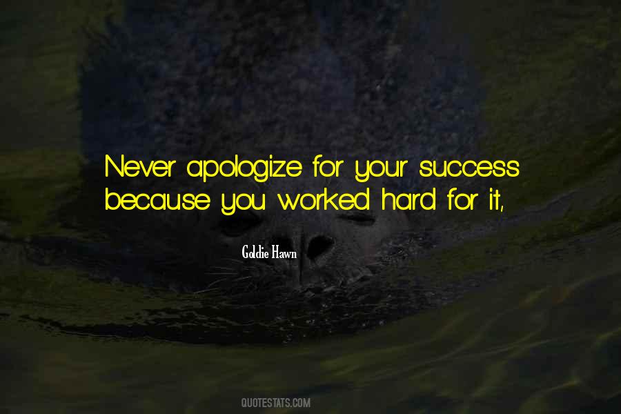 You Worked Hard Quotes #1863713