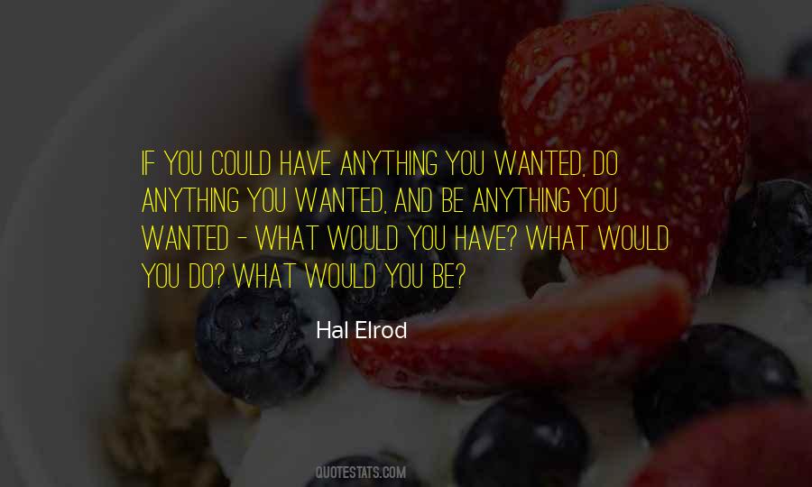 You Would Do Anything Quotes #289815