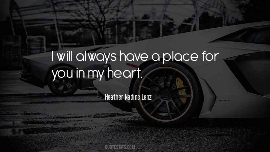 You'll Always Have A Place In My Heart Quotes #1701871