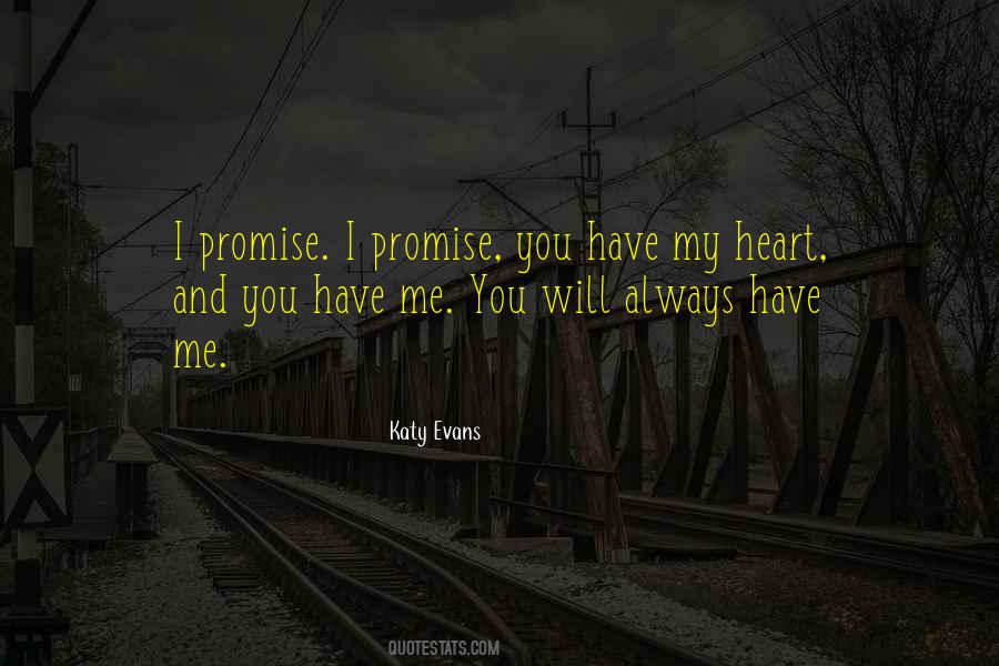 You'll Always Have My Heart Quotes #1809827