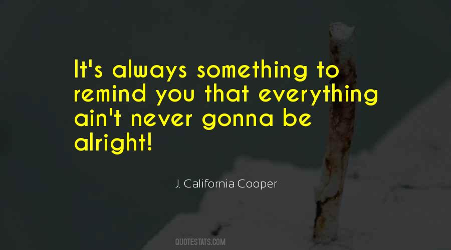 You'll Be Alright Quotes #1216711