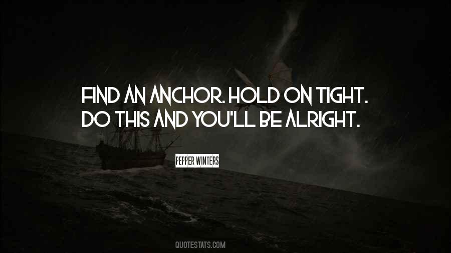 You'll Be Alright Quotes #230268