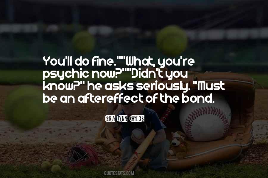 You'll Be Fine Quotes #386924