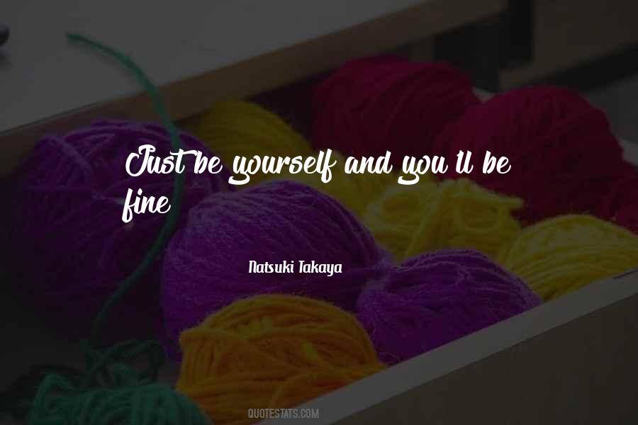 You'll Be Fine Quotes #599302