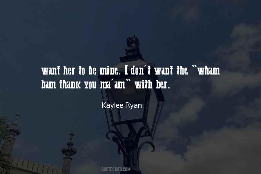 You'll Be Mine Quotes #33190