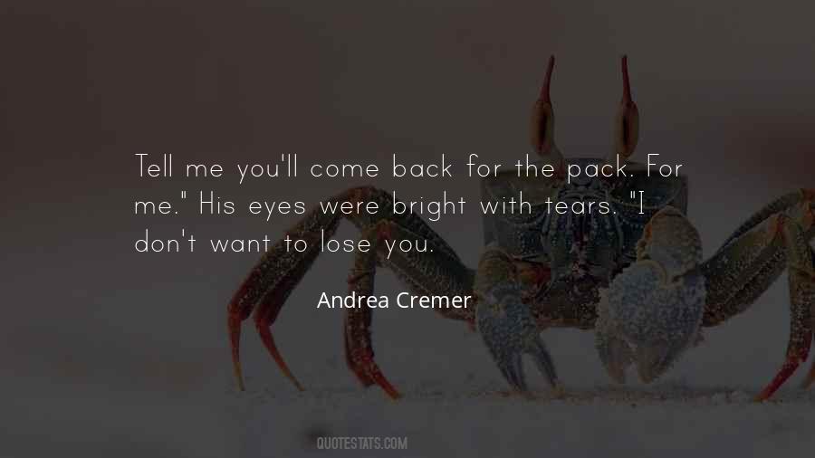 You'll Come Back Quotes #1229867
