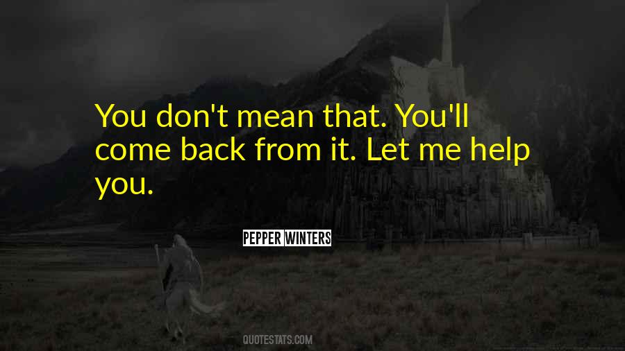 You'll Come Back Quotes #1605102
