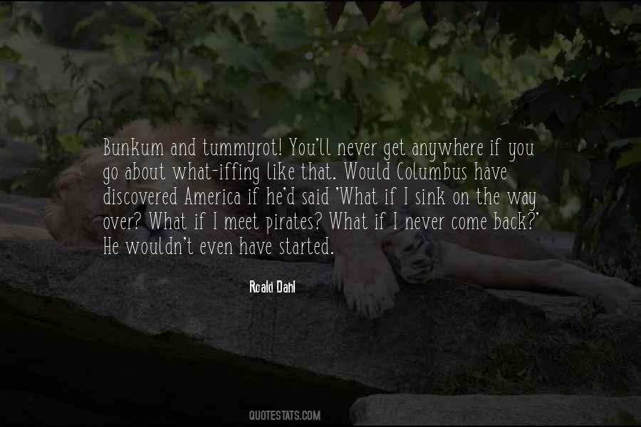 You'll Come Back Quotes #48011