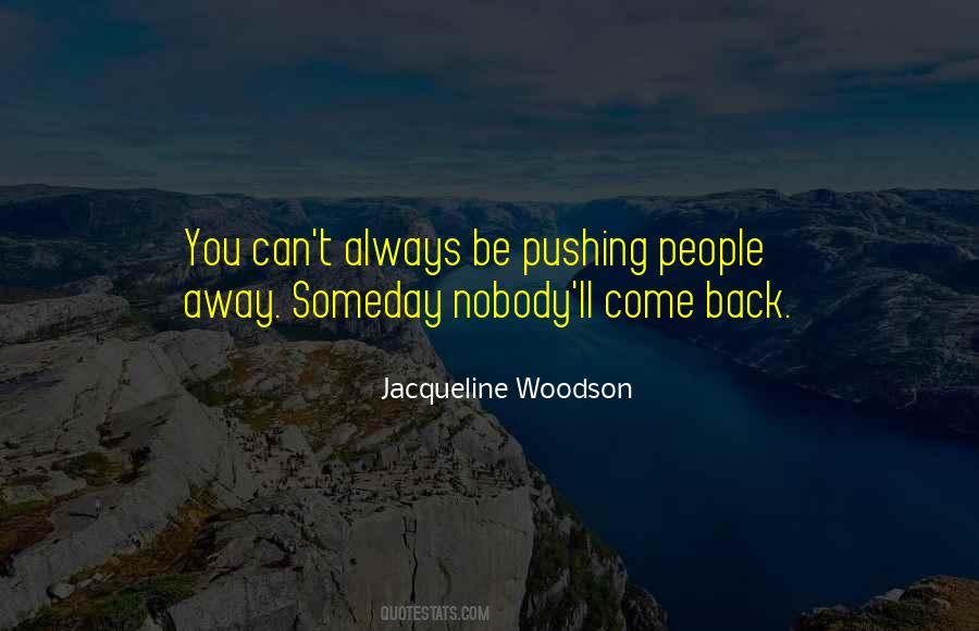 You'll Come Back Quotes #580784