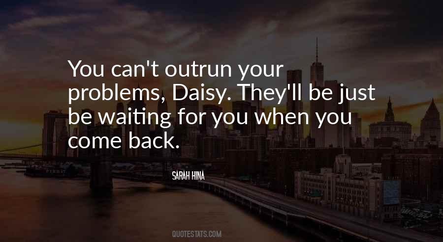 You'll Come Back Quotes #631923