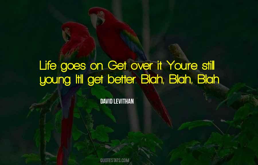 You'll Get Over It Quotes #1575109