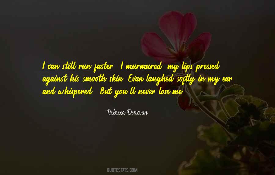 You'll Lose Me Quotes #1507742