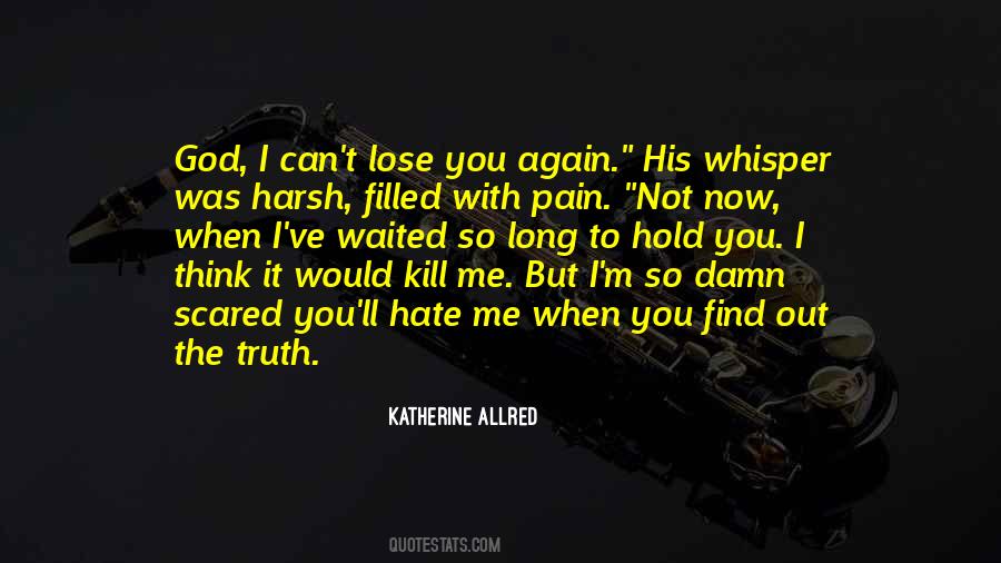 You'll Lose Me Quotes #360488