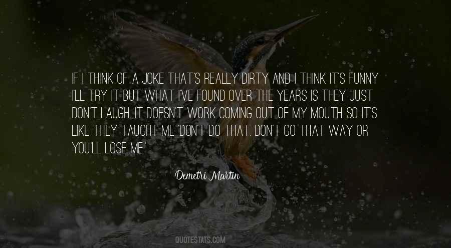 You'll Lose Me Quotes #494663
