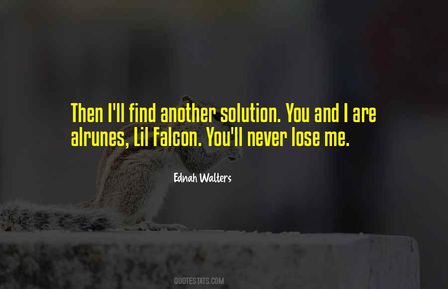You'll Never Lose Me Quotes #1037100