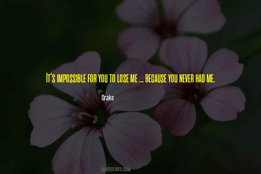 You'll Never Lose Me Quotes #1377508