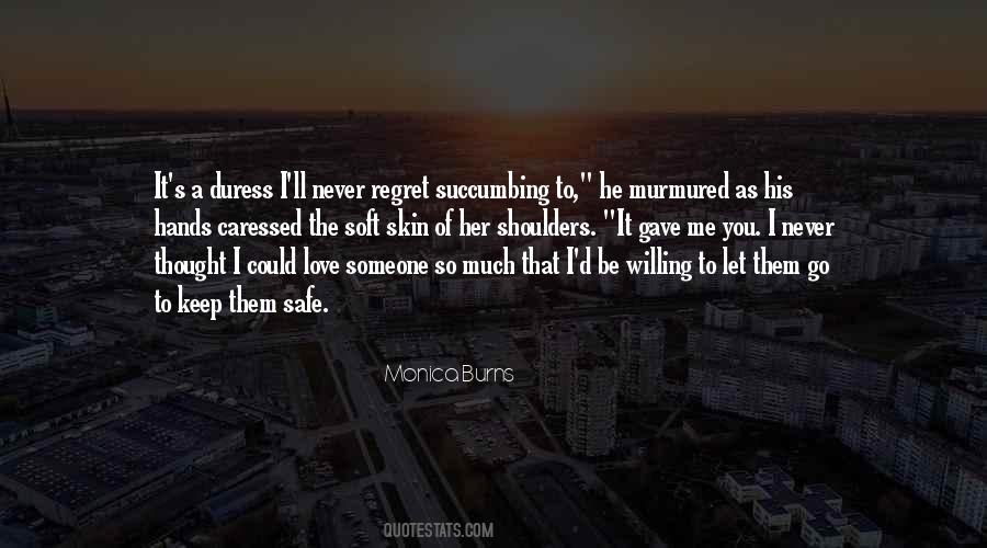 You'll Regret Me Quotes #1523743