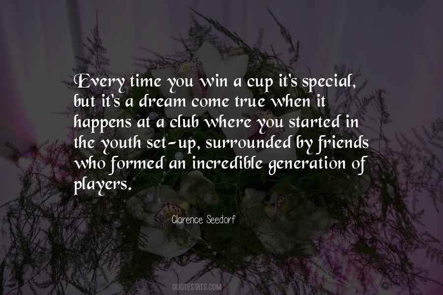 You're A Dream Come True Quotes #1618829