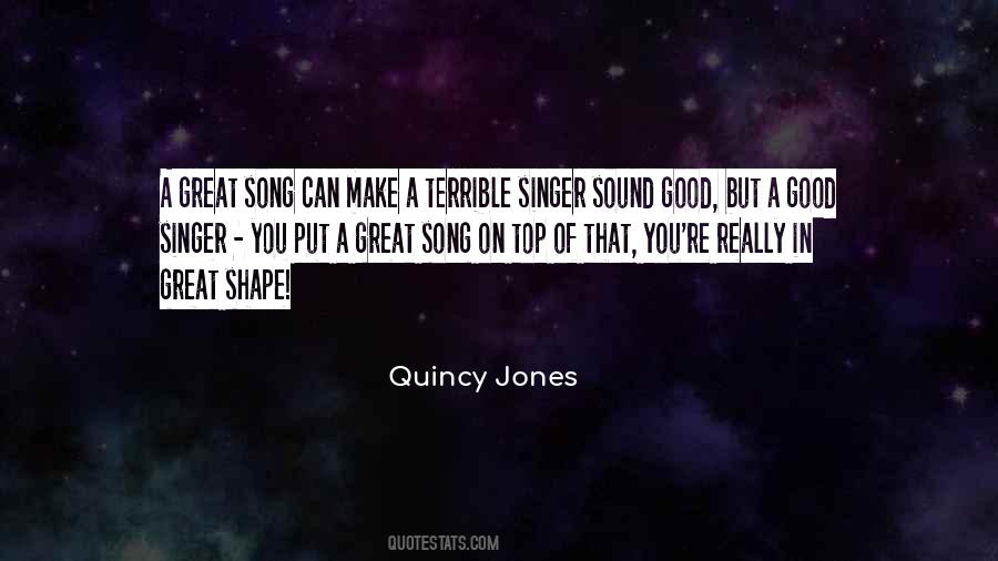 You're A Good Singer Quotes #1859260