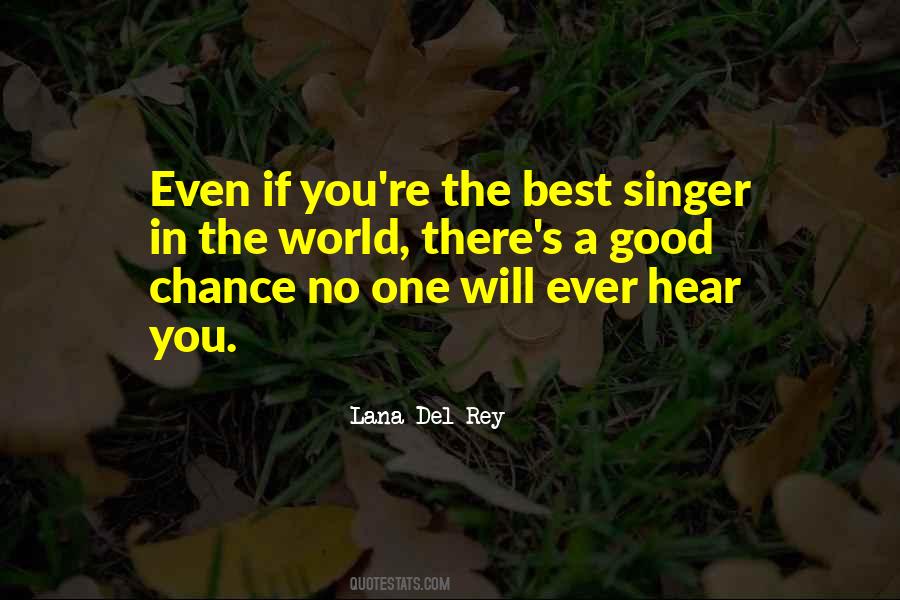 You're A Good Singer Quotes #252547