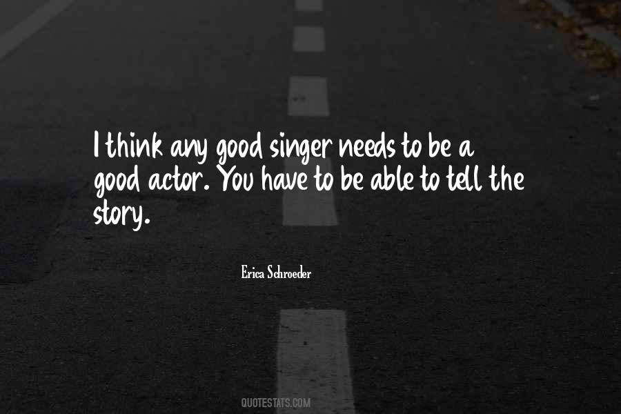 You're A Good Singer Quotes #309316
