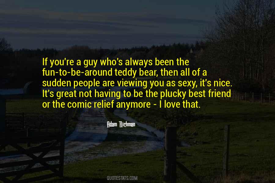 You're A Nice Guy Quotes #205548